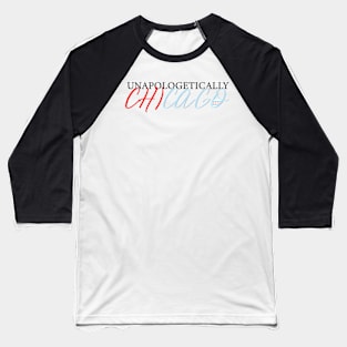 Unapologetically Chicago Baseball T-Shirt